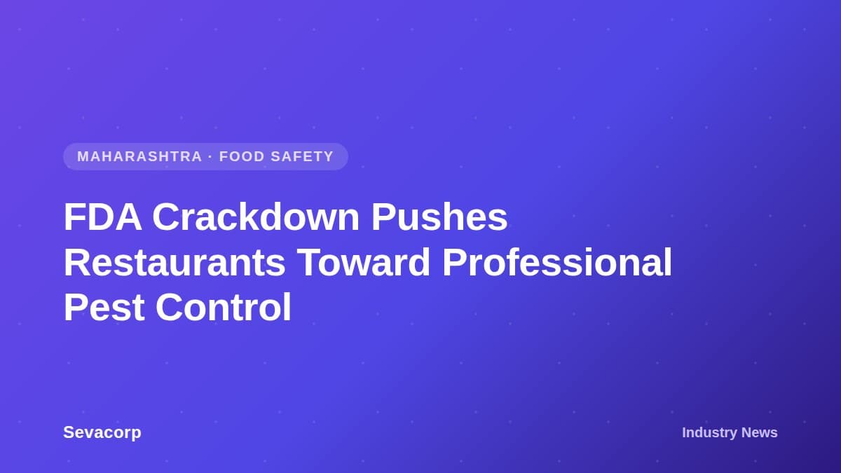 Graphic reading 'FDA Crackdown Pushes Restaurants Toward Professional Pest Control', tagged Maharashtra, Food Safety